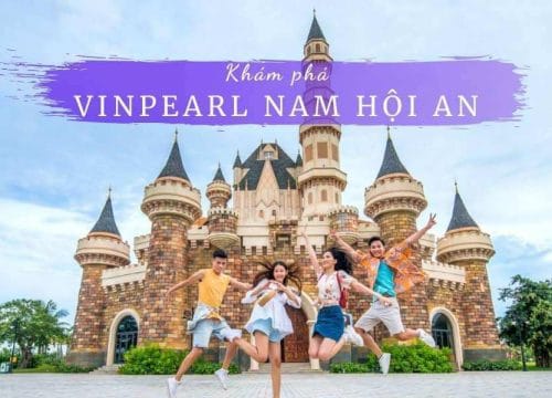 Tour Vinpearl Nam Hội An Trọn Gói Buffet 1 Ngày